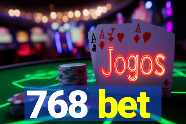 768 bet